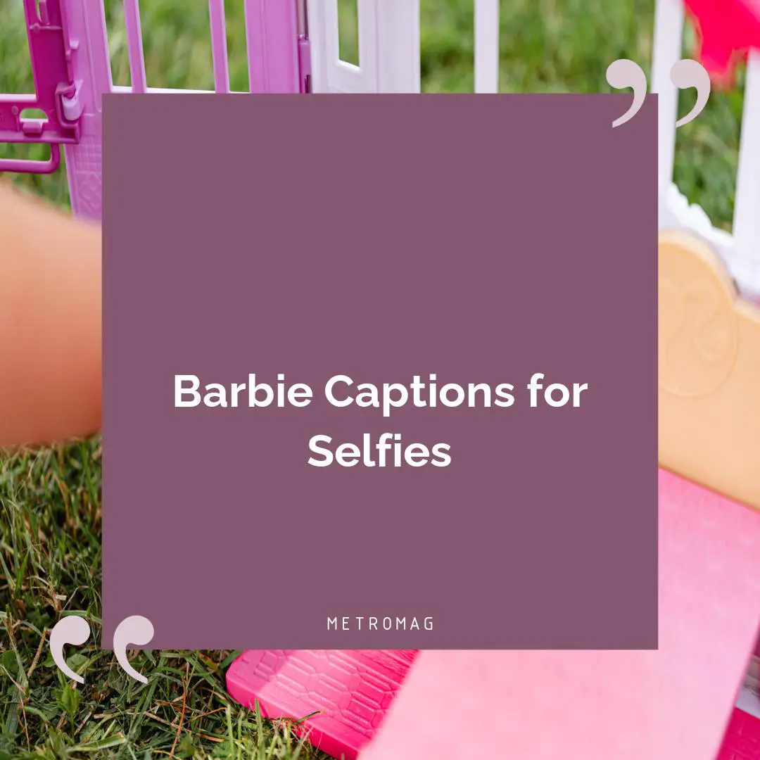 Barbie Captions for Selfies