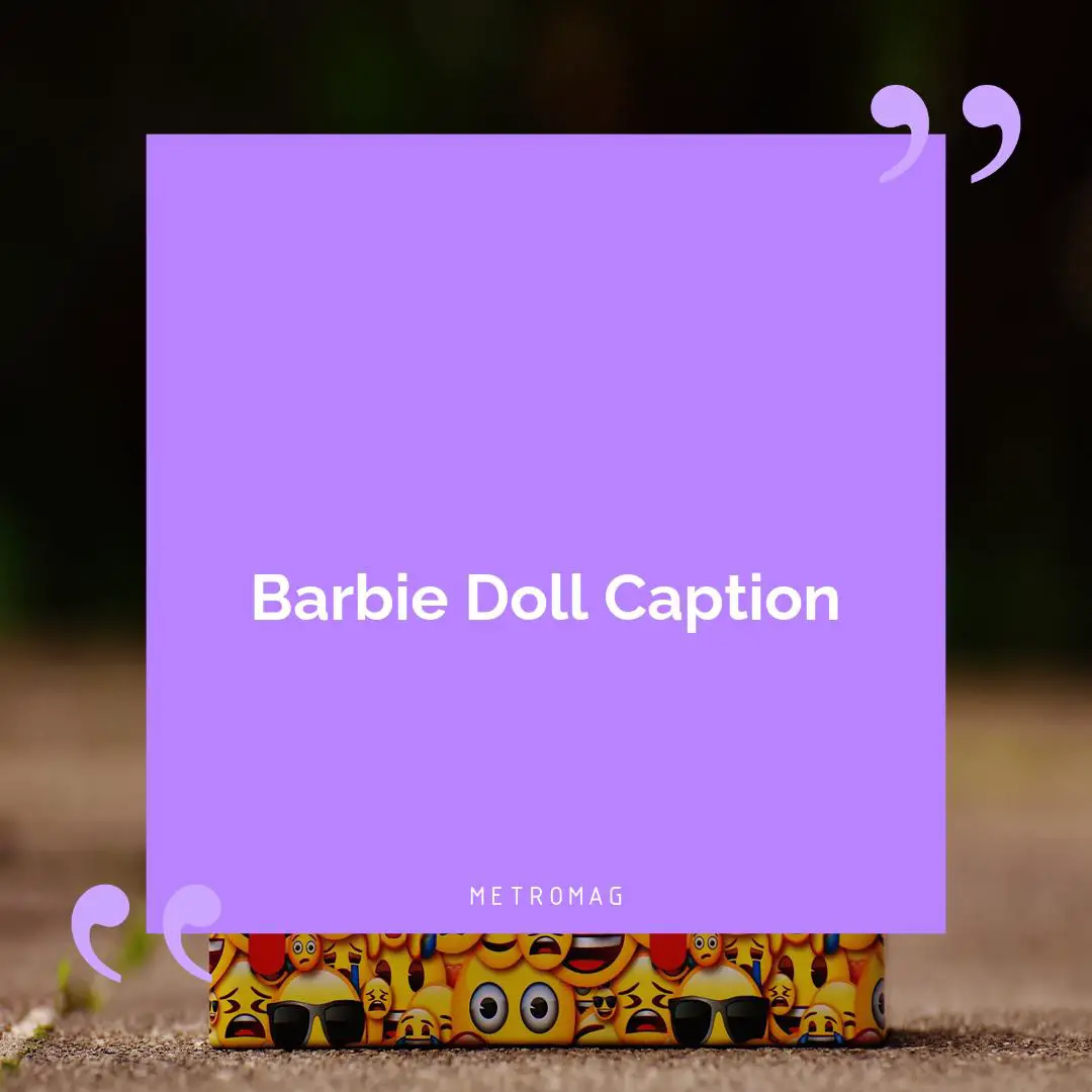 Barbie Doll Caption