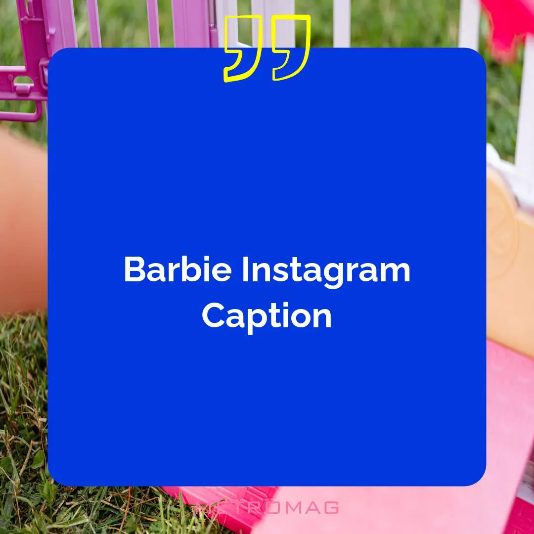 Barbie Instagram Caption