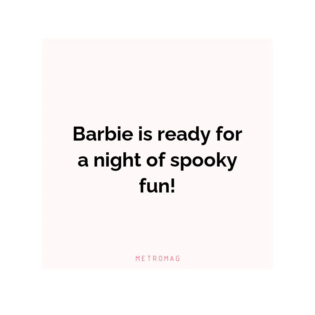 Barbie is ready for a night of spooky fun!