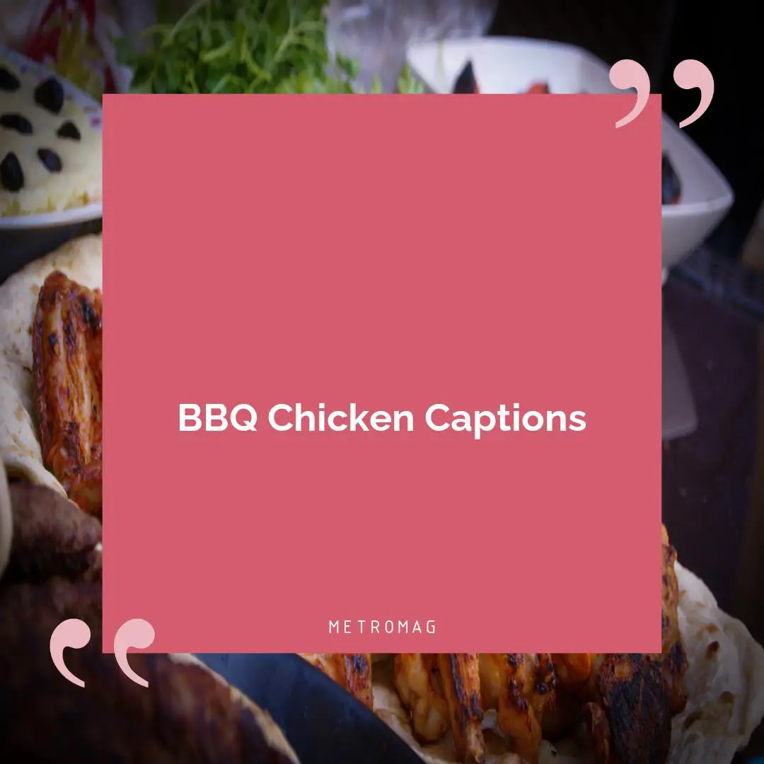 BBQ Chicken Captions