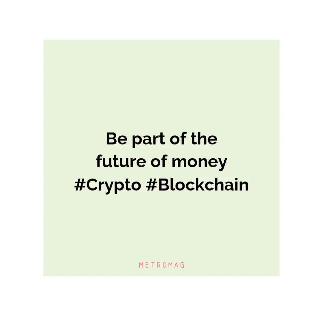 Be part of the future of money #Crypto #Blockchain