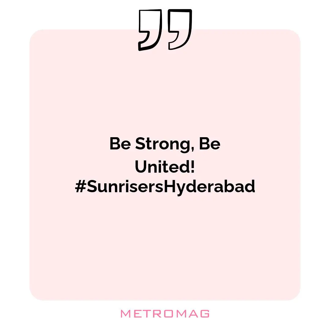 Be Strong, Be United! #SunrisersHyderabad
