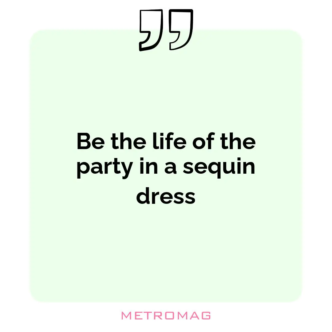 Be the life of the party in a sequin dress