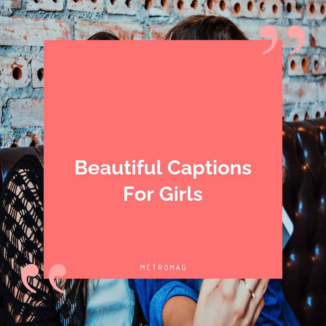 Beautiful Captions For Girls