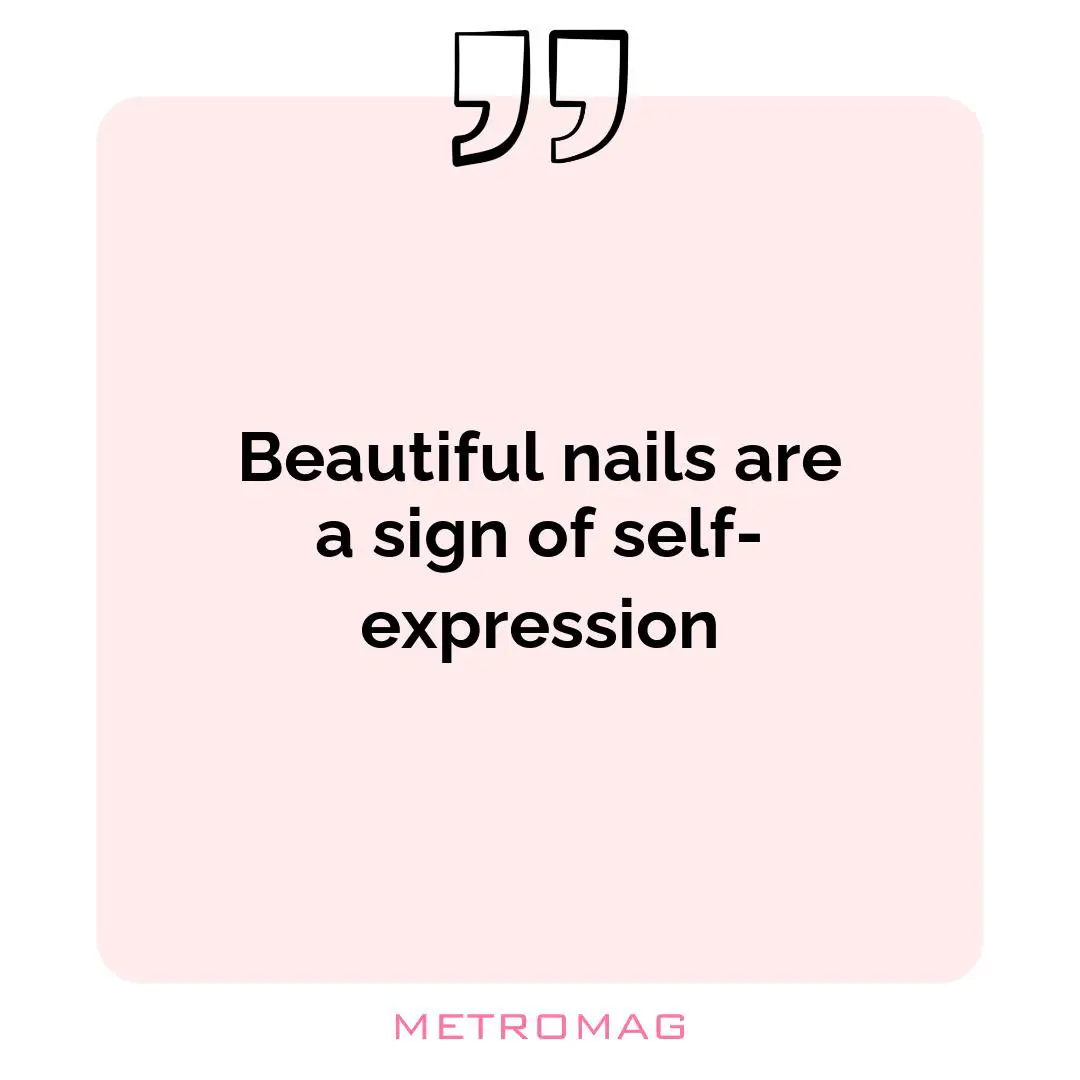 Beautiful nails are a sign of self-expression