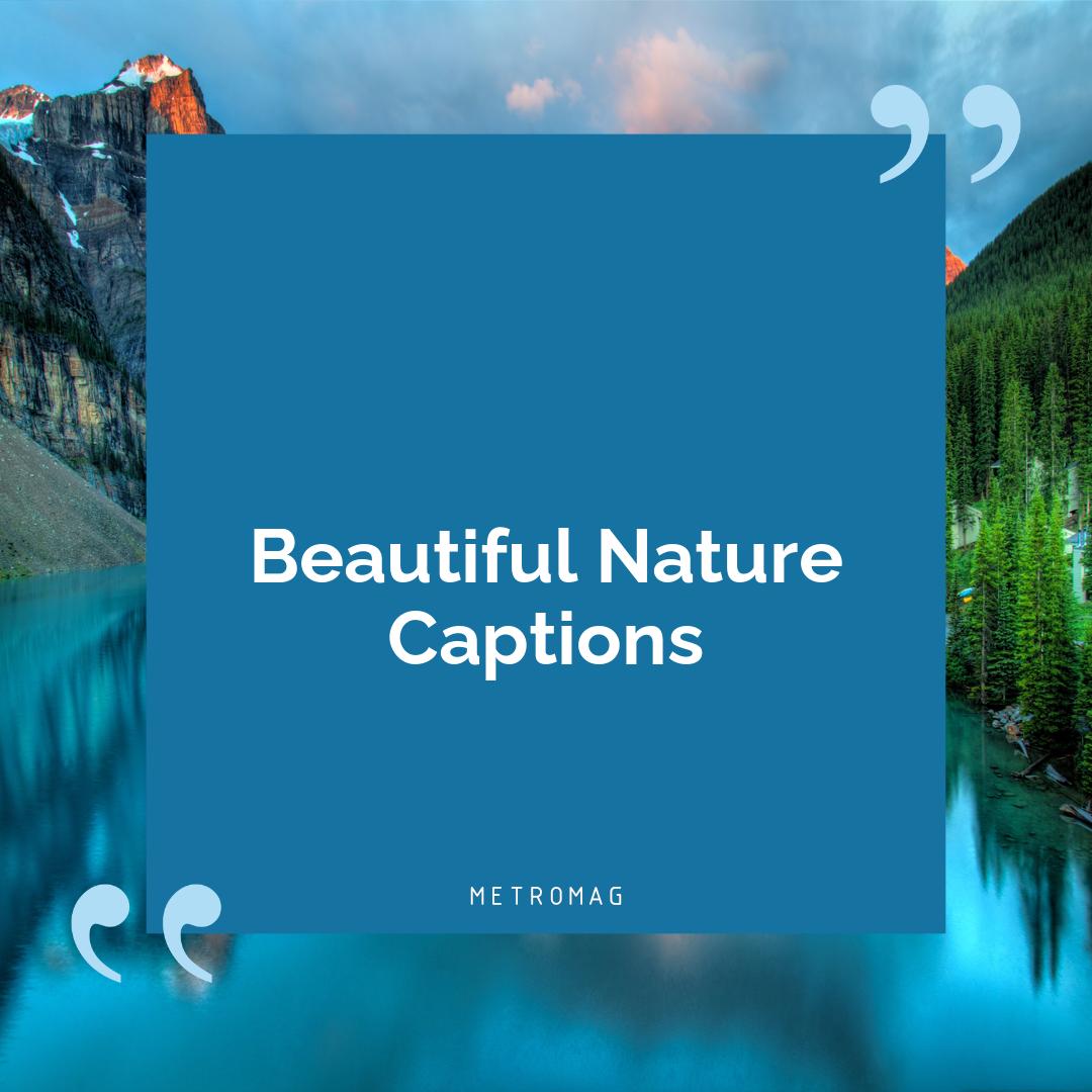 Beautiful Nature Captions