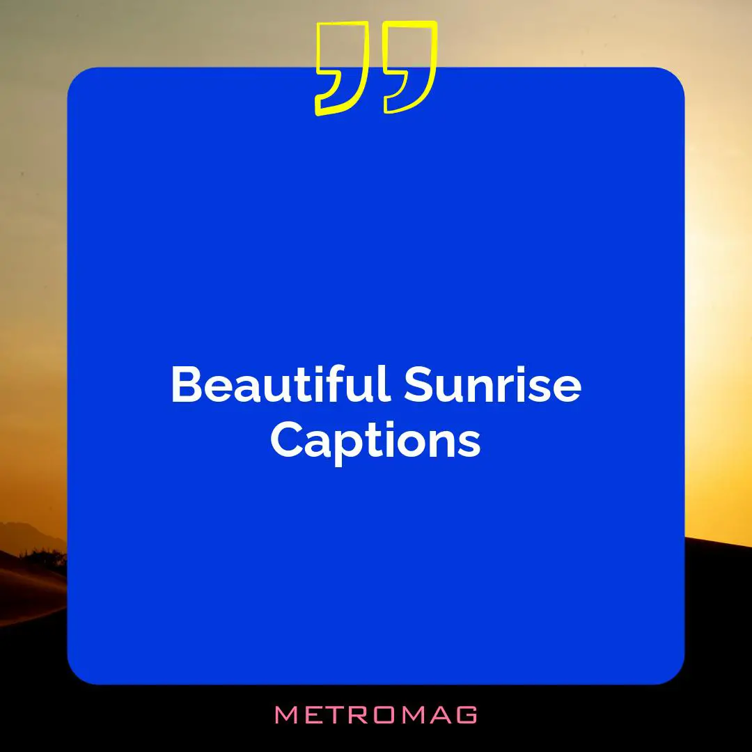 Beautiful Sunrise Captions