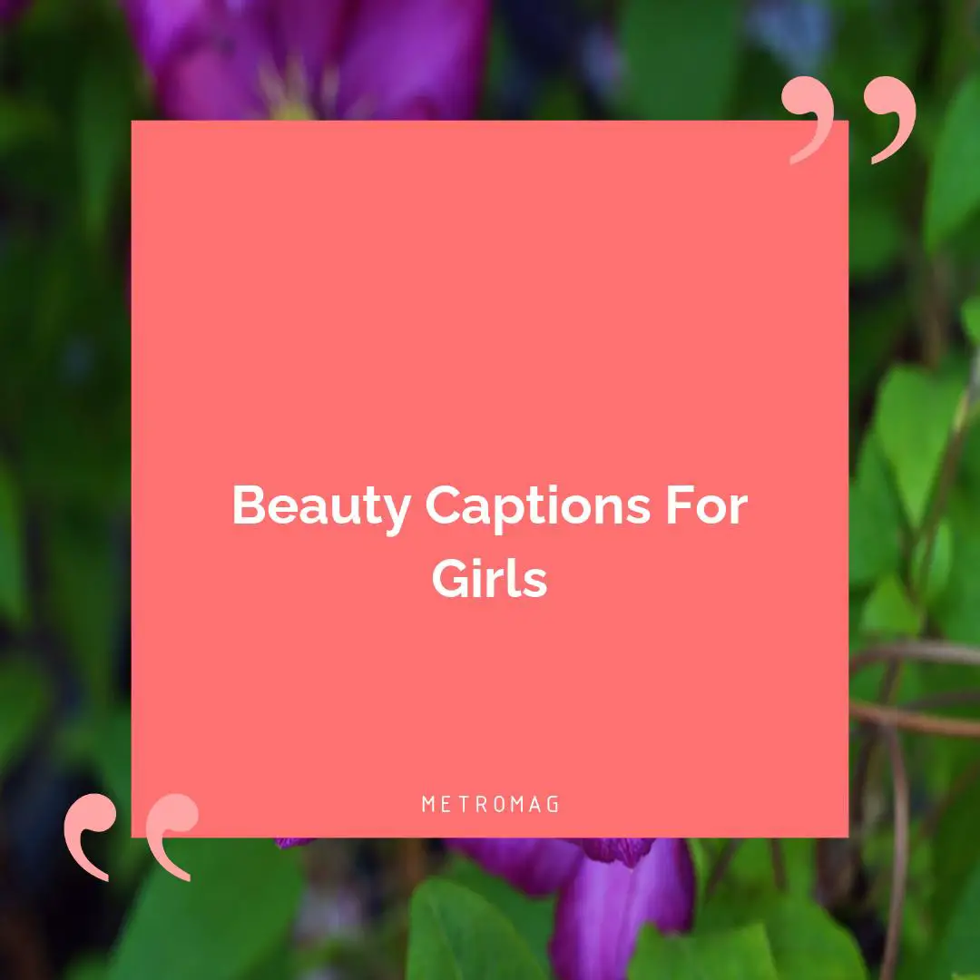 Beauty Captions For Girls