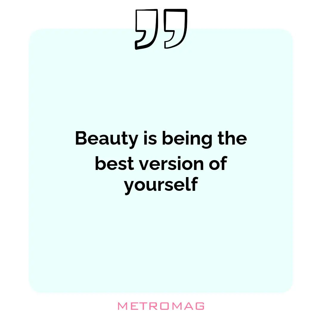 Beauty is being the best version of yourself