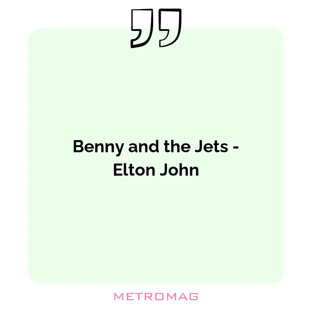 Benny and the Jets - Elton John