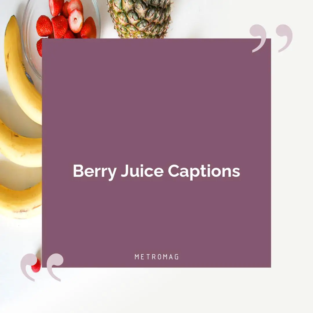 Berry Juice Captions