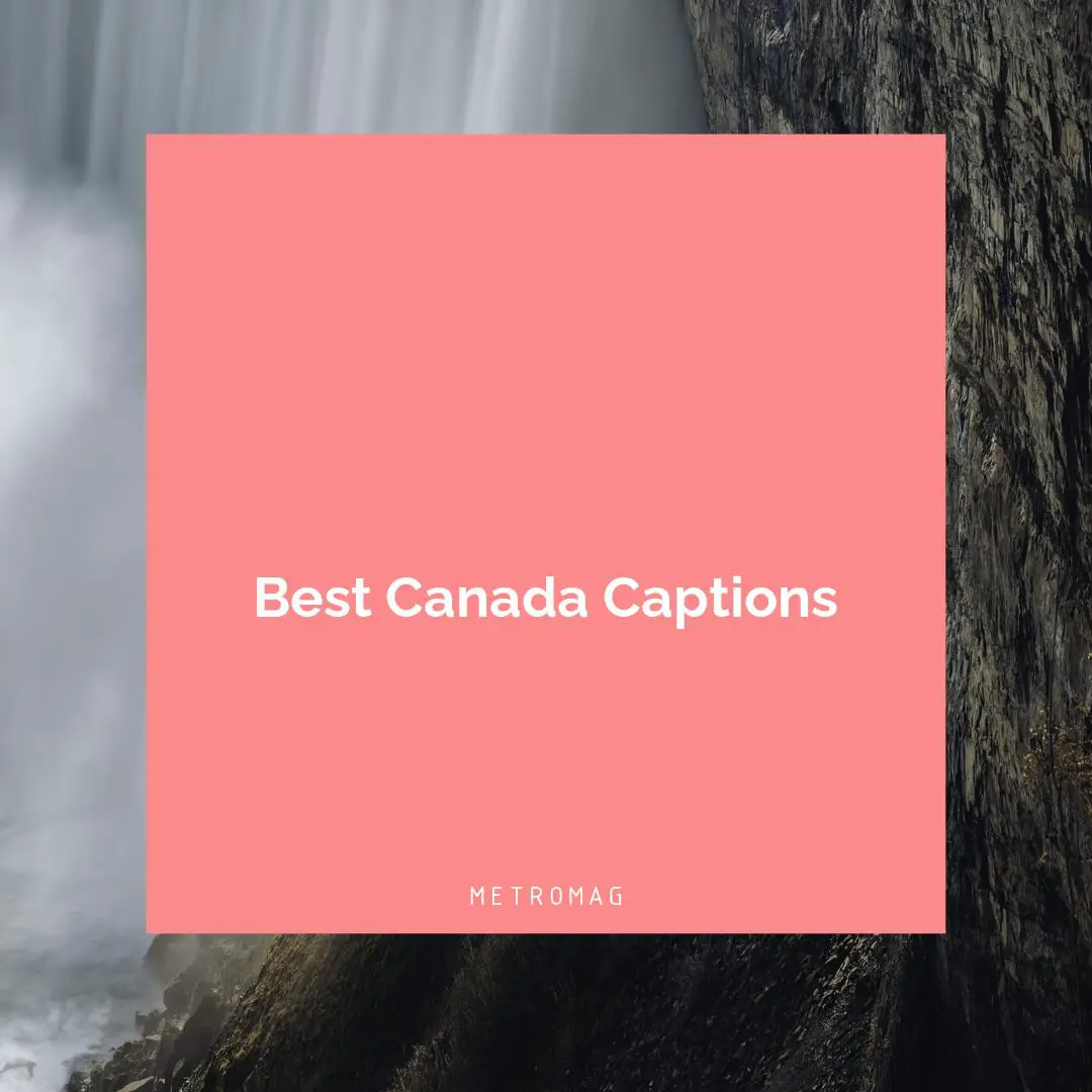 Best Canada Captions