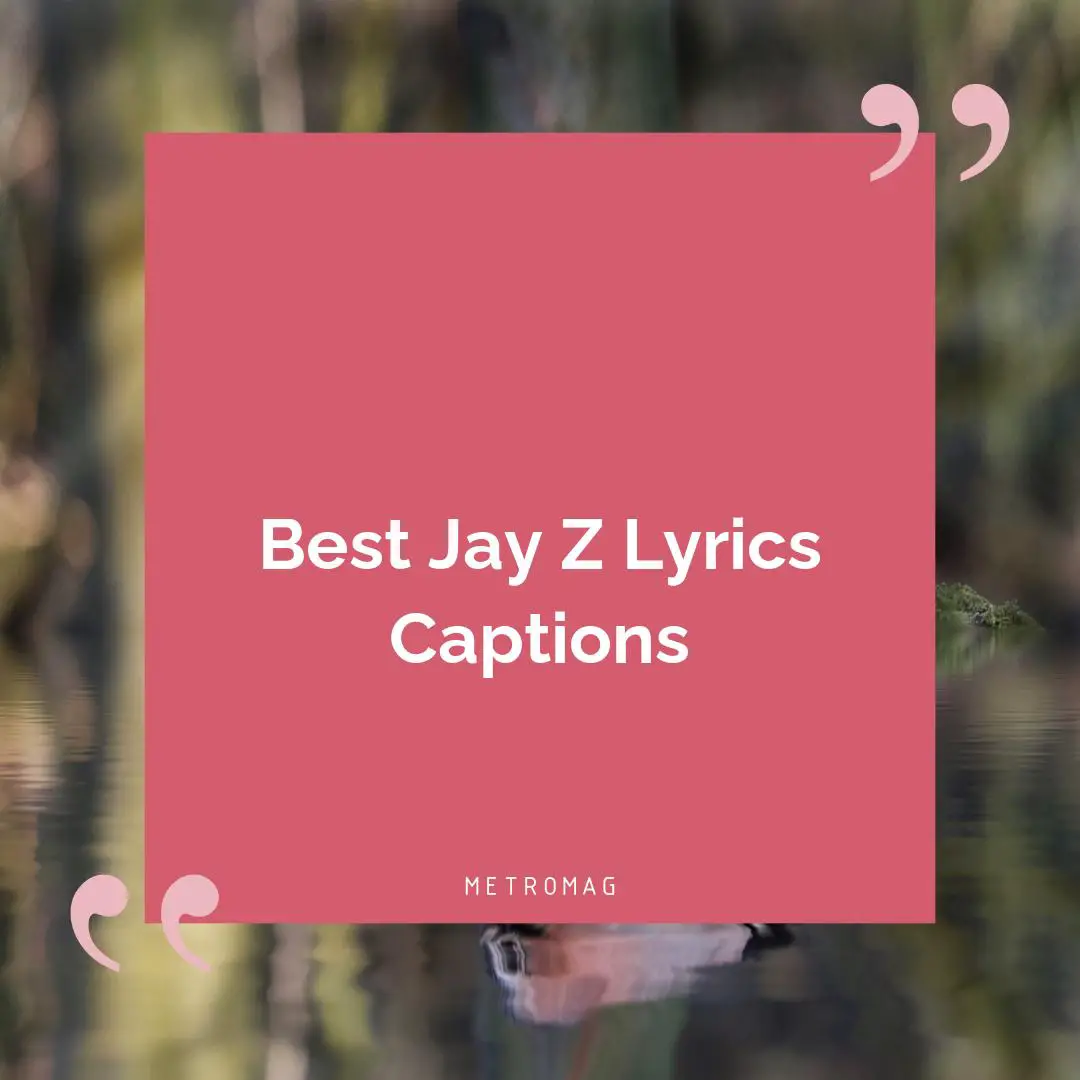 Best Jay Z Lyrics Captions