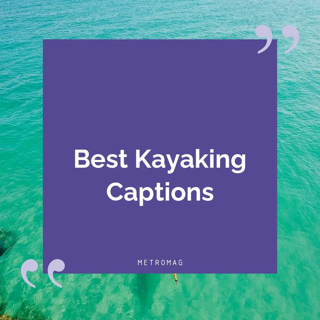 Best Kayaking Captions