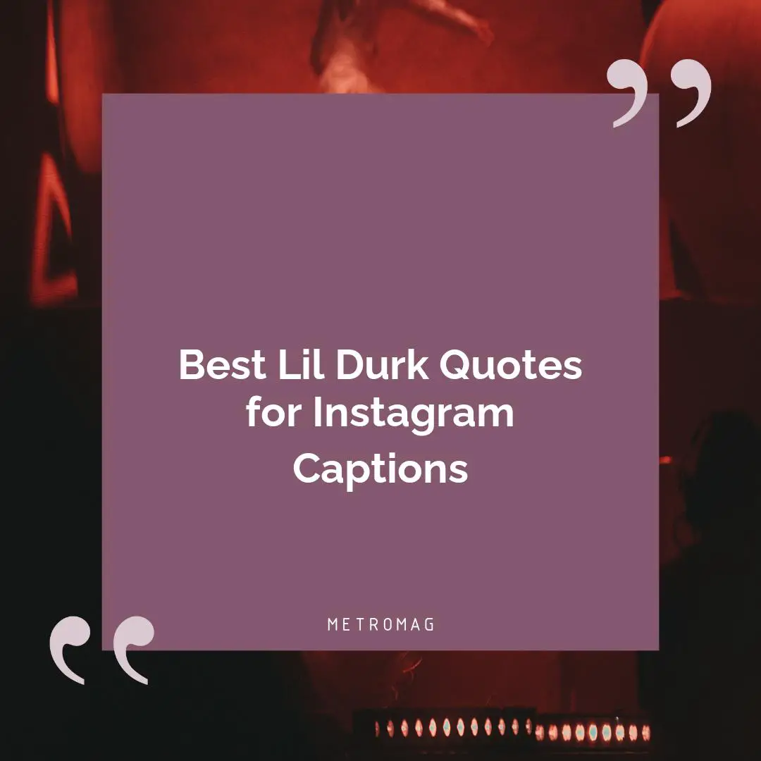 Best Lil Durk Quotes for Instagram Captions