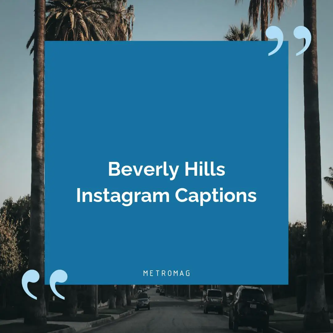 Beverly Hills Instagram Captions