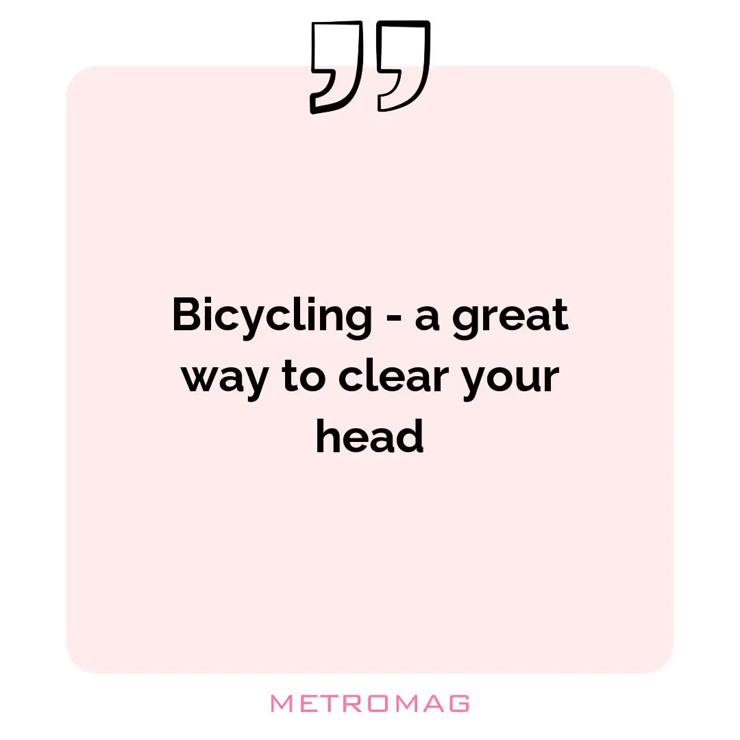 Bicycling - a great way to clear your head