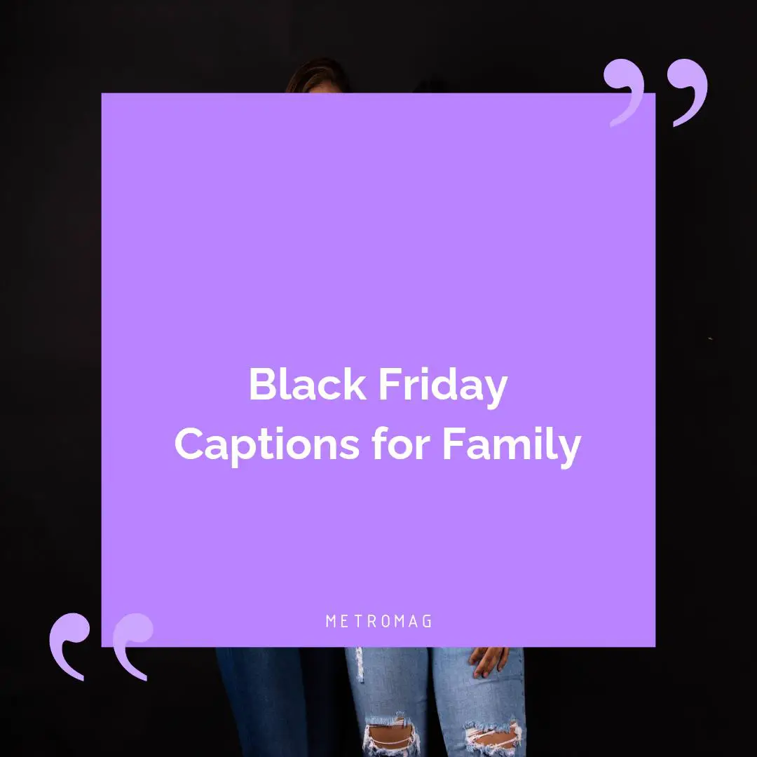 Black Friday Captions for Family