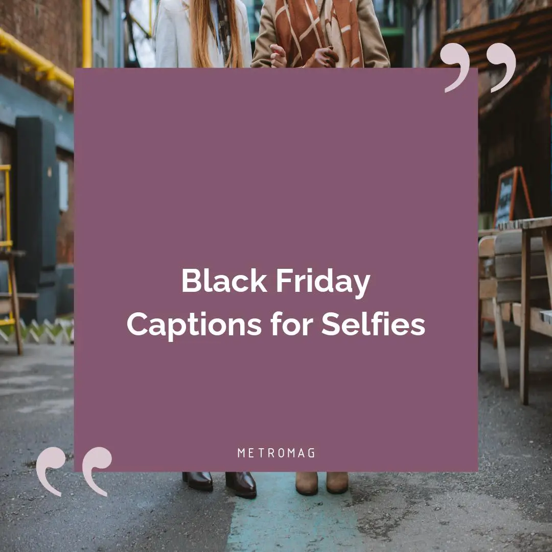 Black Friday Captions for Selfies