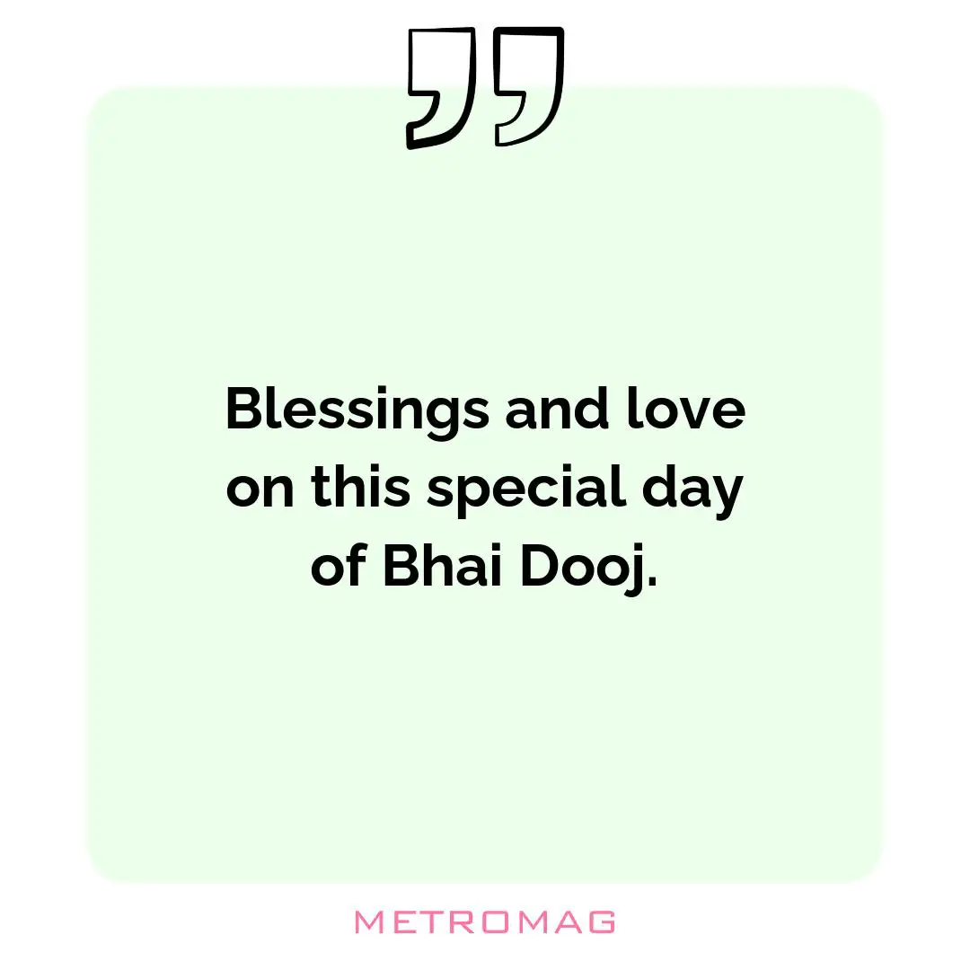 Blessings and love on this special day of Bhai Dooj.