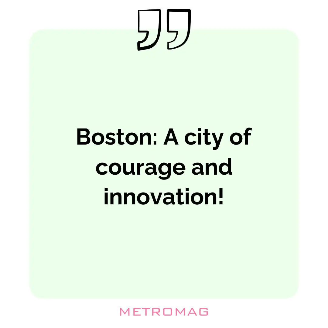 Boston: A city of courage and innovation!
