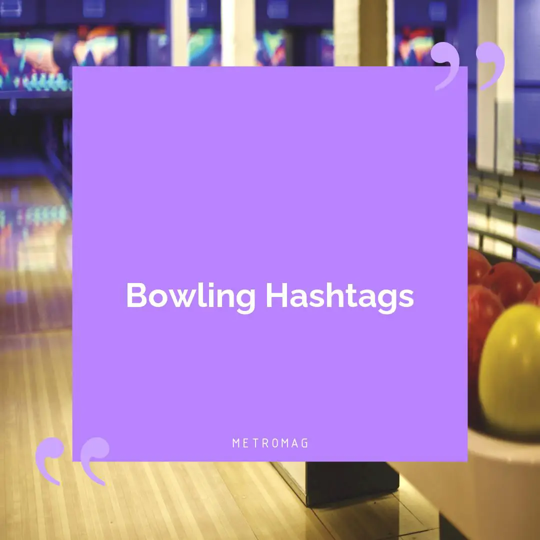 Bowling Hashtags