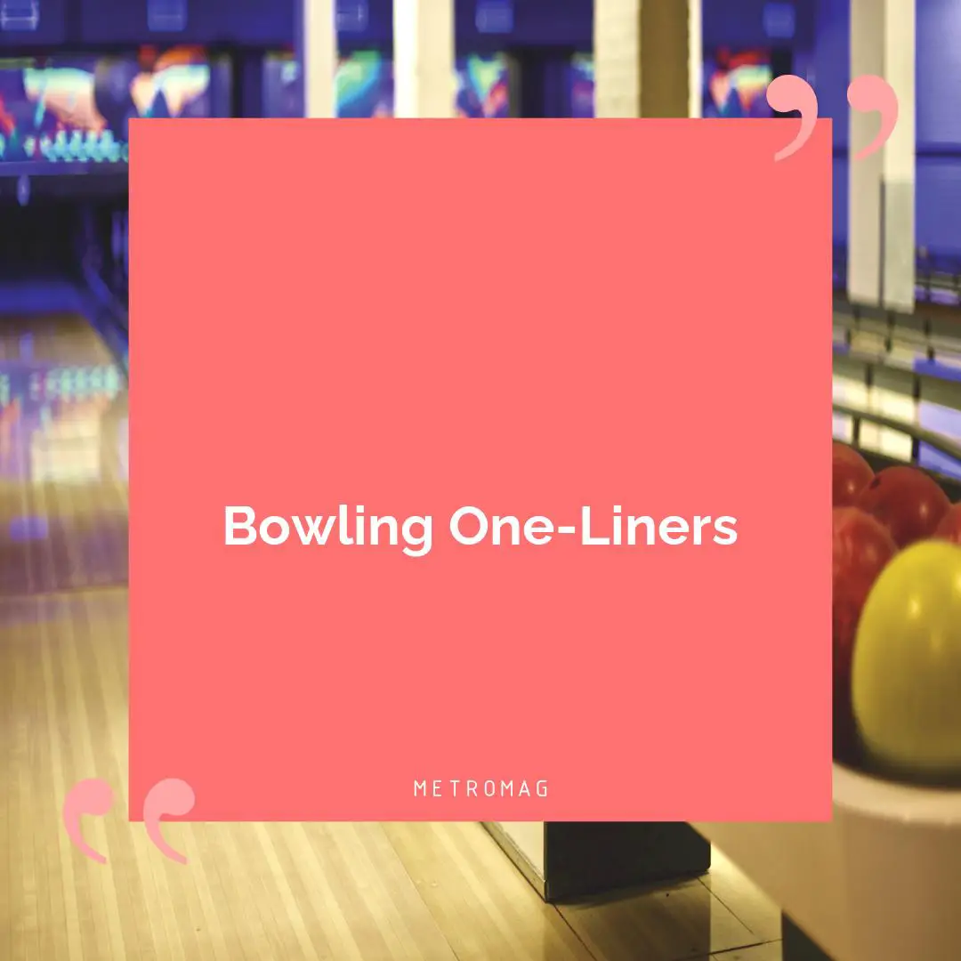 Bowling One-Liners