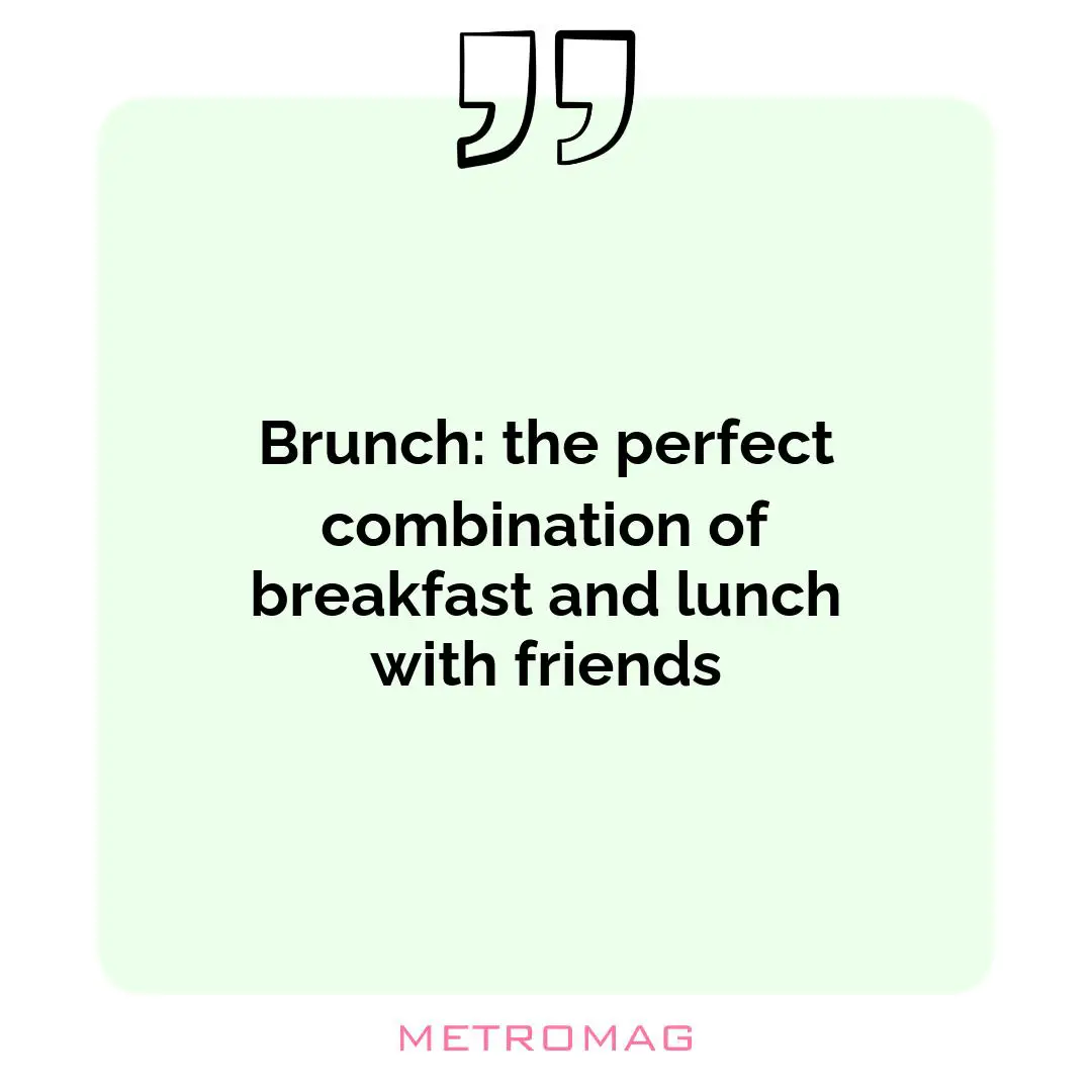 Brunch: the perfect combination of breakfast and lunch with friends