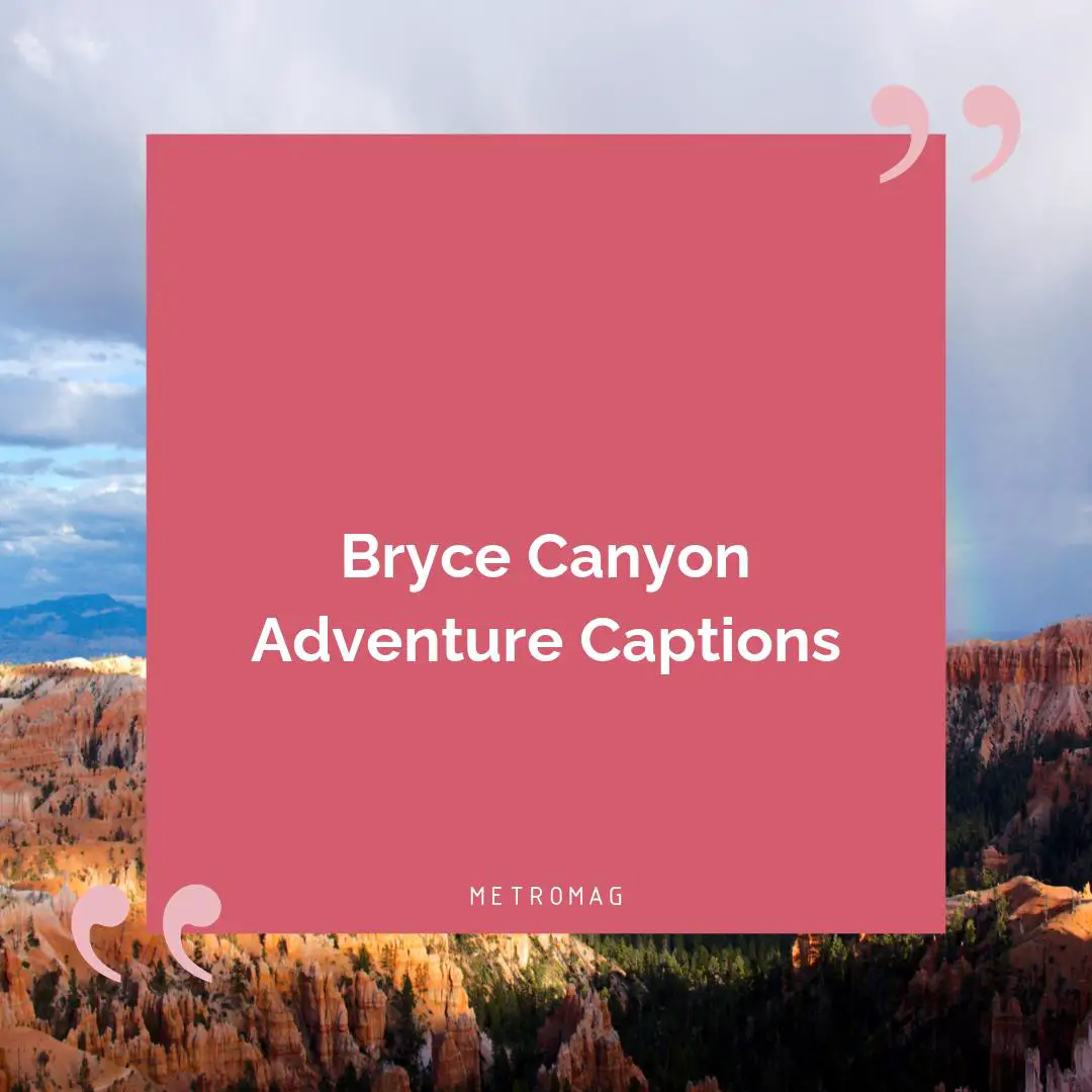Bryce Canyon Adventure Captions
