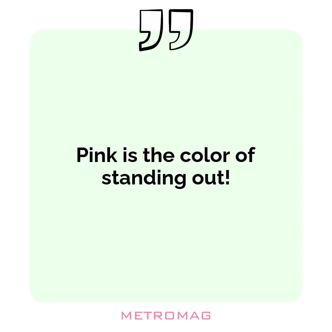 Pink is the color of standing out!