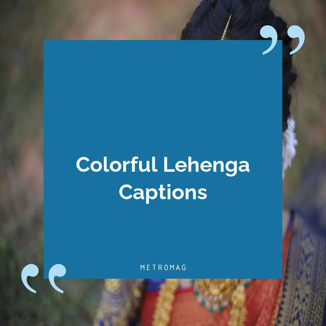 Colorful Lehenga Captions