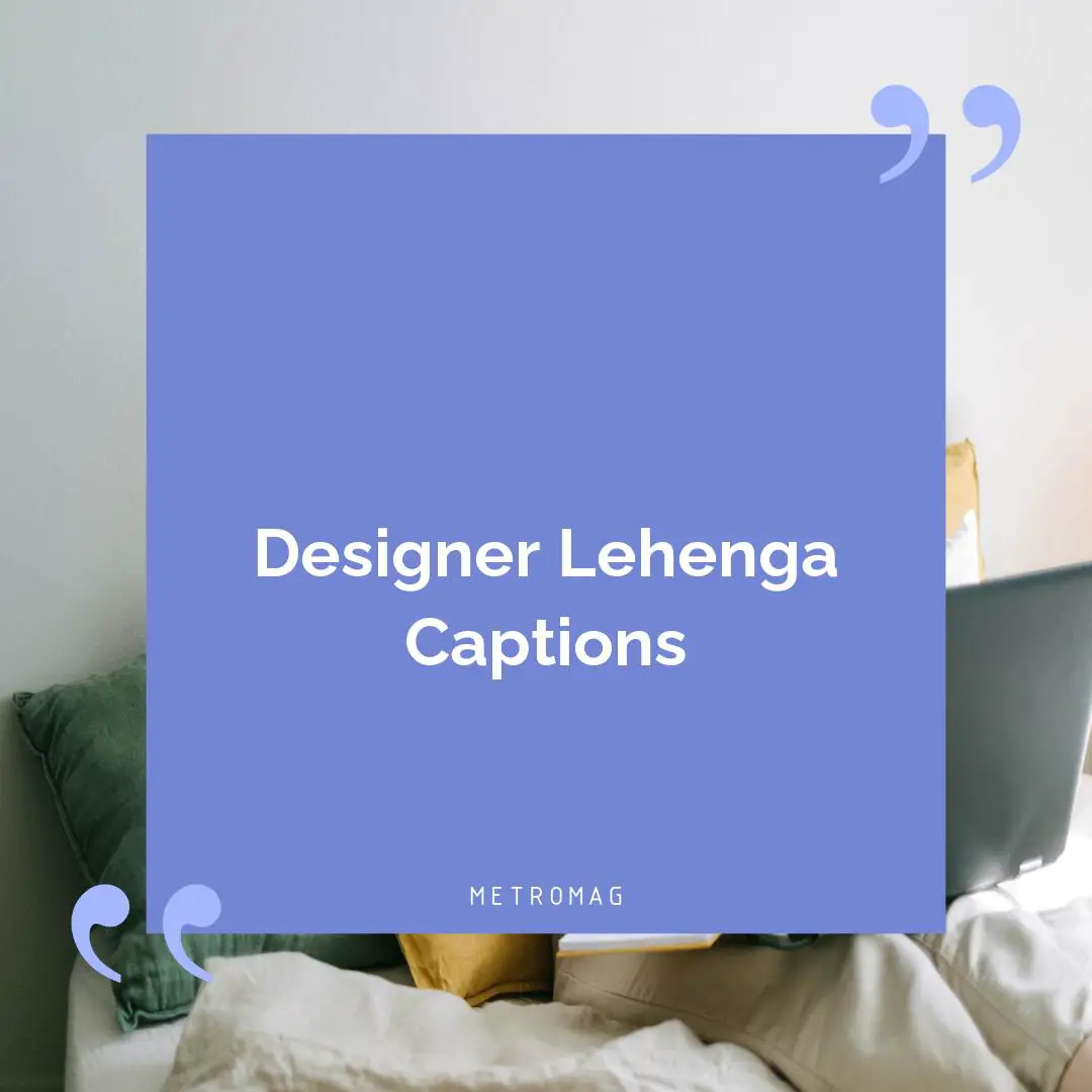 Designer Lehenga Captions