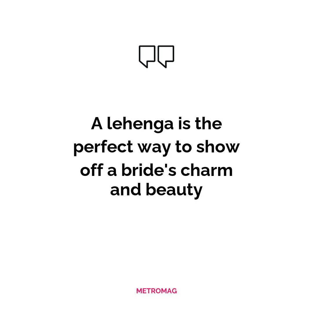 A lehenga is the perfect way to show off a bride's charm and beauty