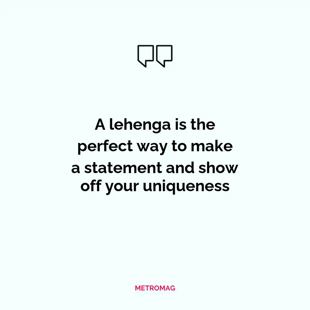 A lehenga is the perfect way to make a statement and show off your uniqueness
