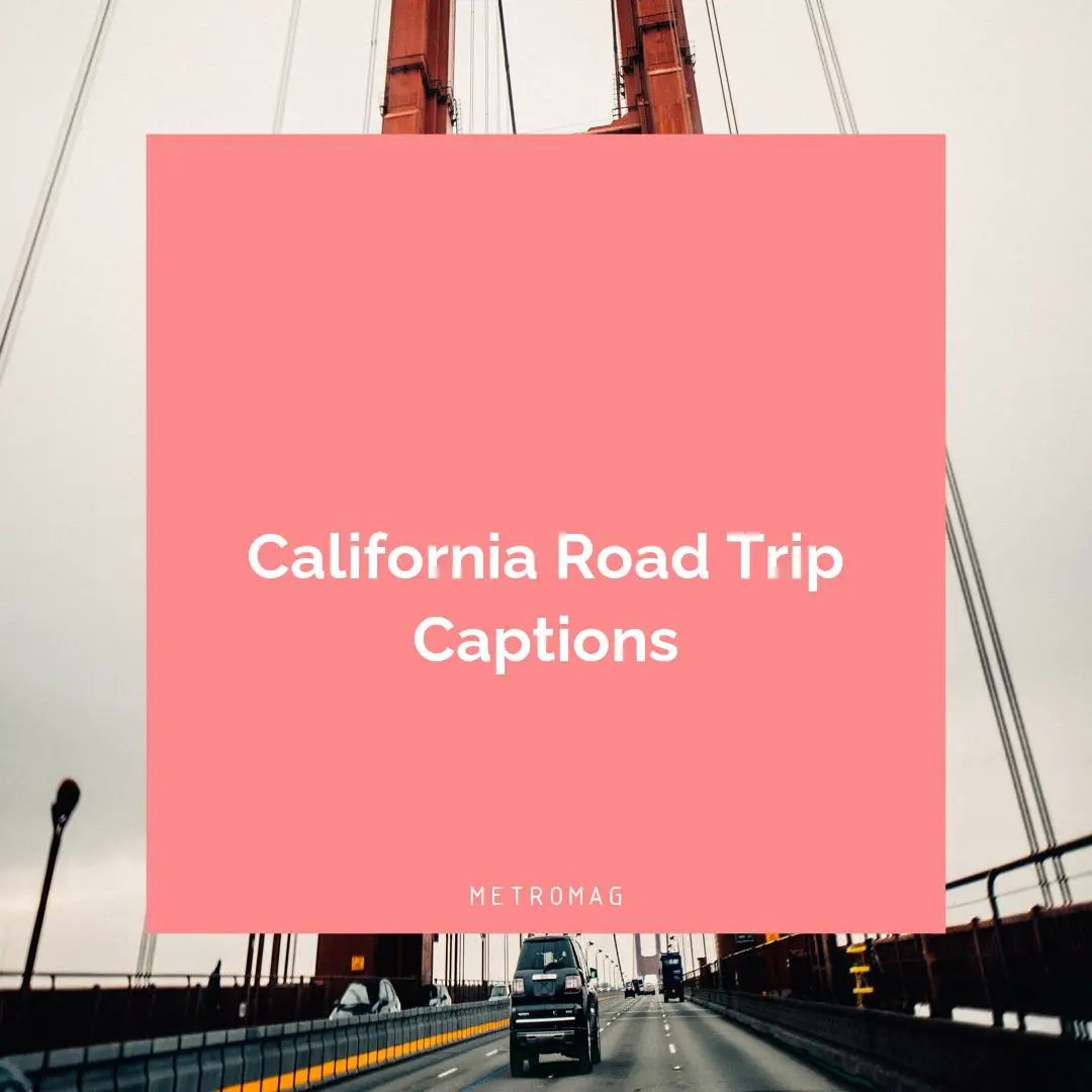 California Road Trip Captions