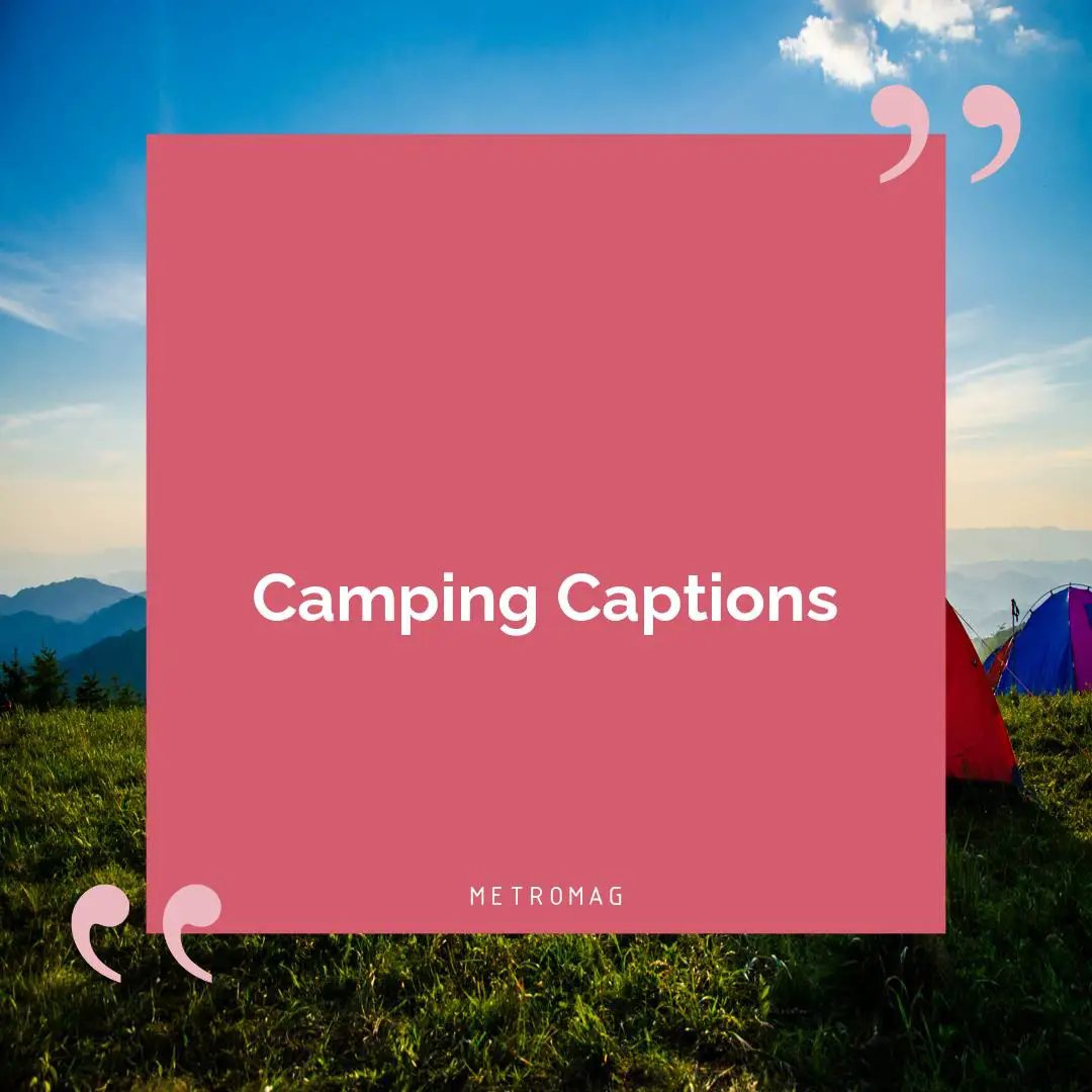 Camping Captions