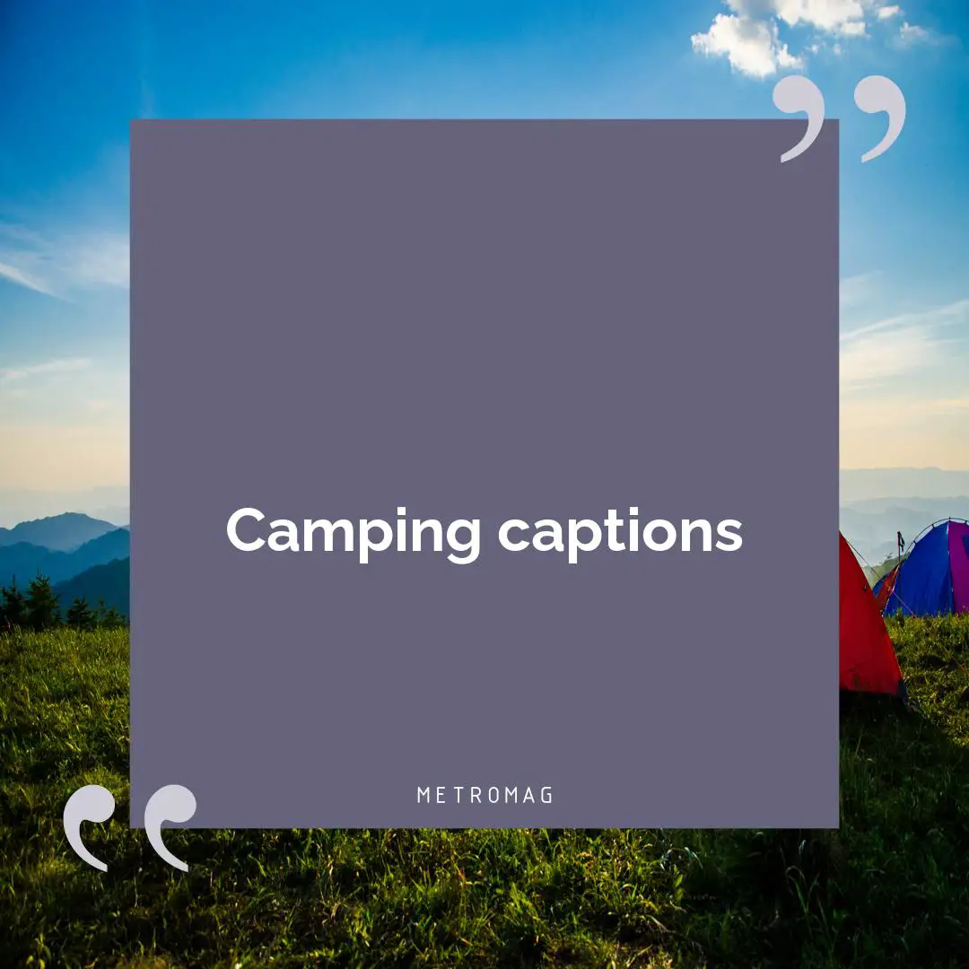 Camping captions