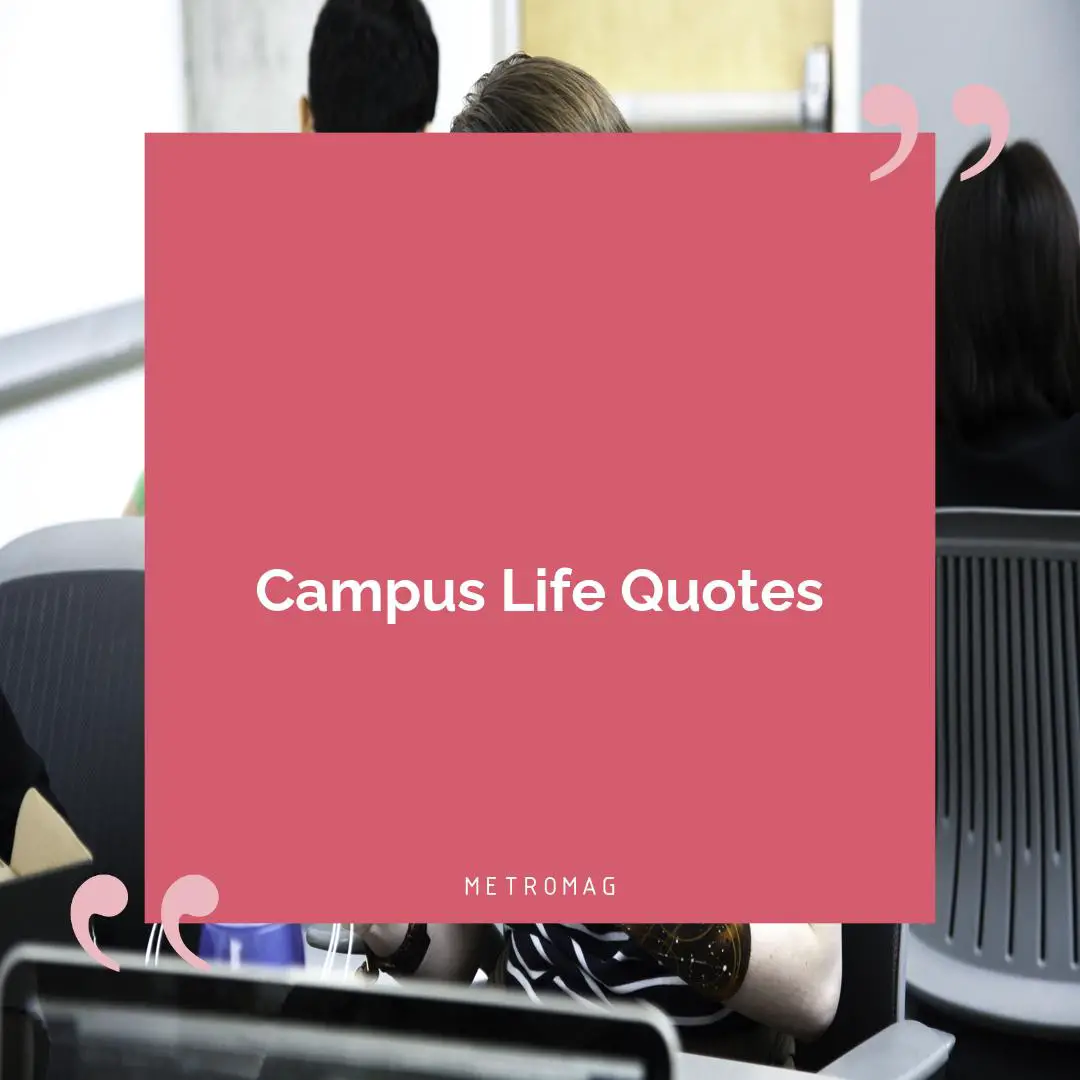 Campus Life Quotes