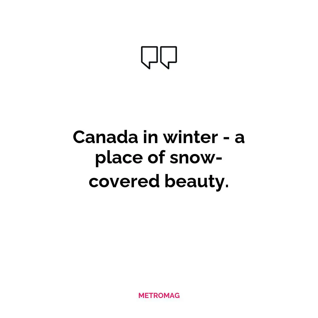 Canada in winter - a place of snow-covered beauty.