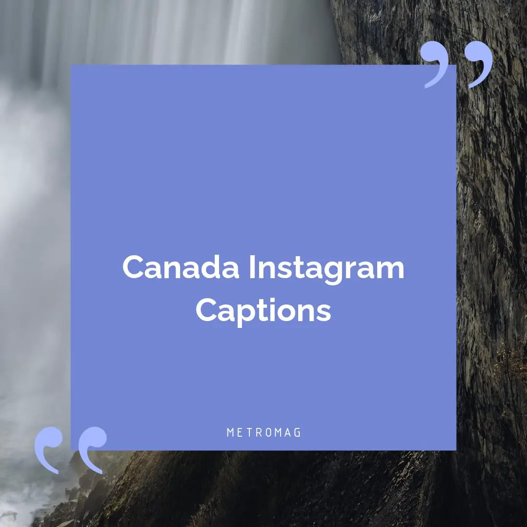 Canada Instagram Captions