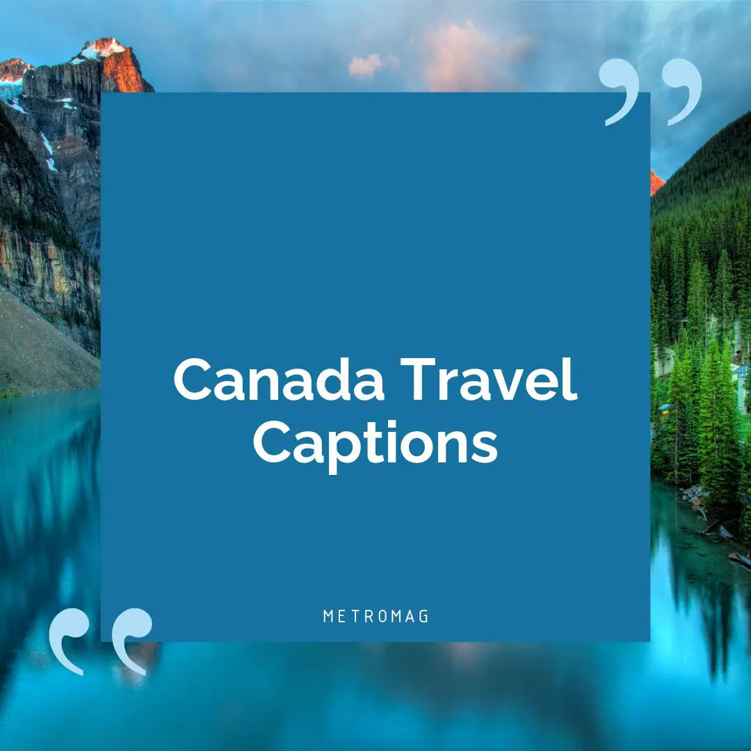 Canada Travel Captions