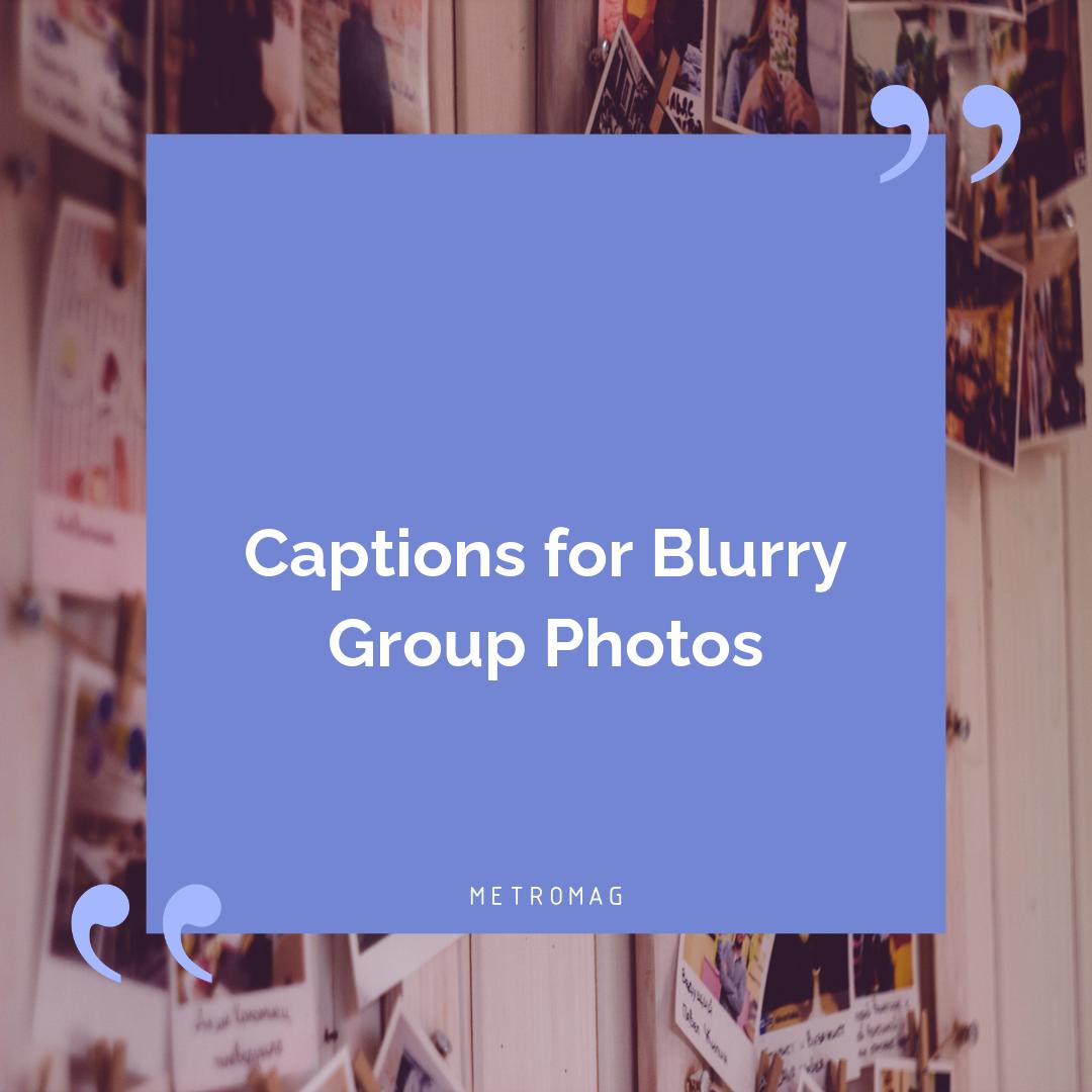 Captions for Blurry Group Photos