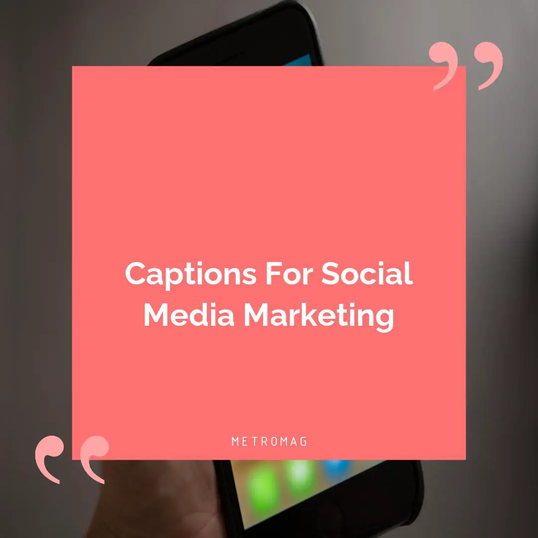 Captions For Social Media Marketing