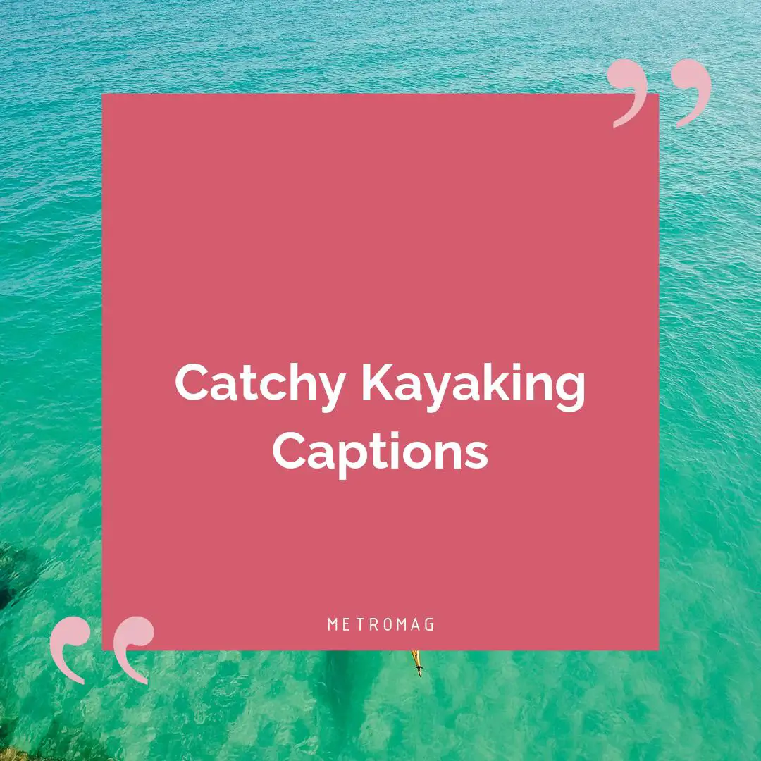 Catchy Kayaking Captions