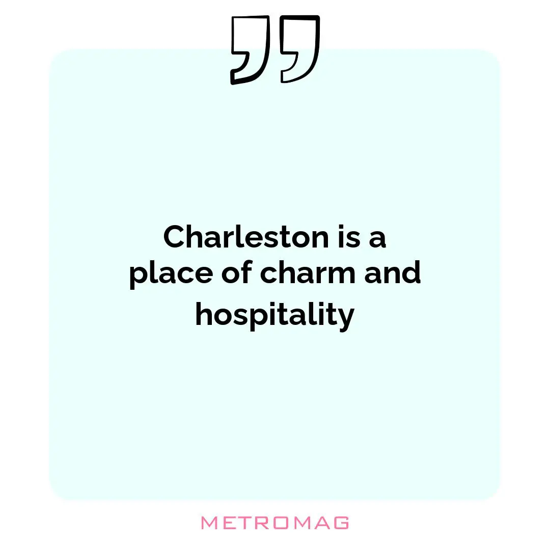 Charleston is a place of charm and hospitality