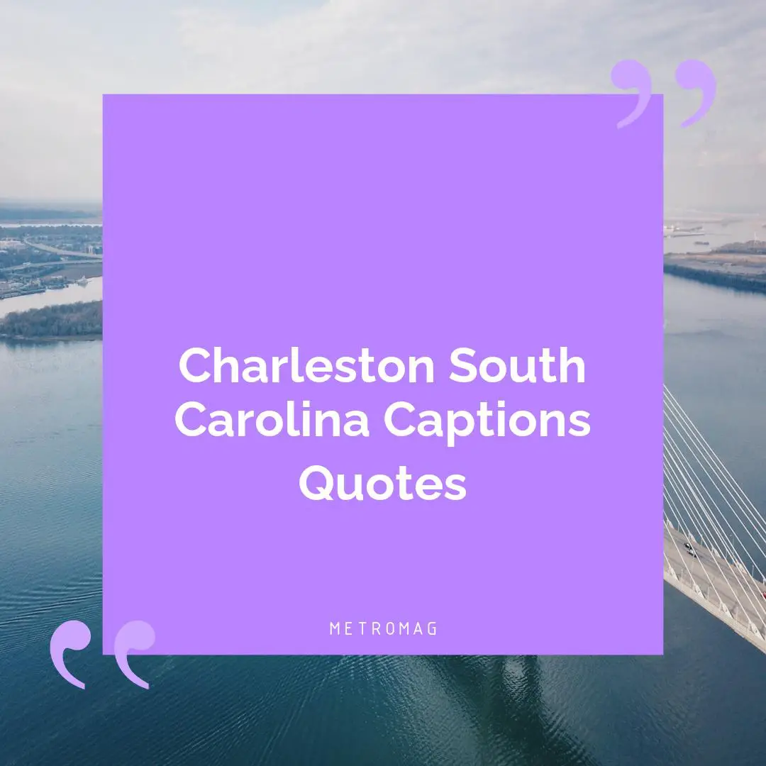Charleston South Carolina Captions Quotes
