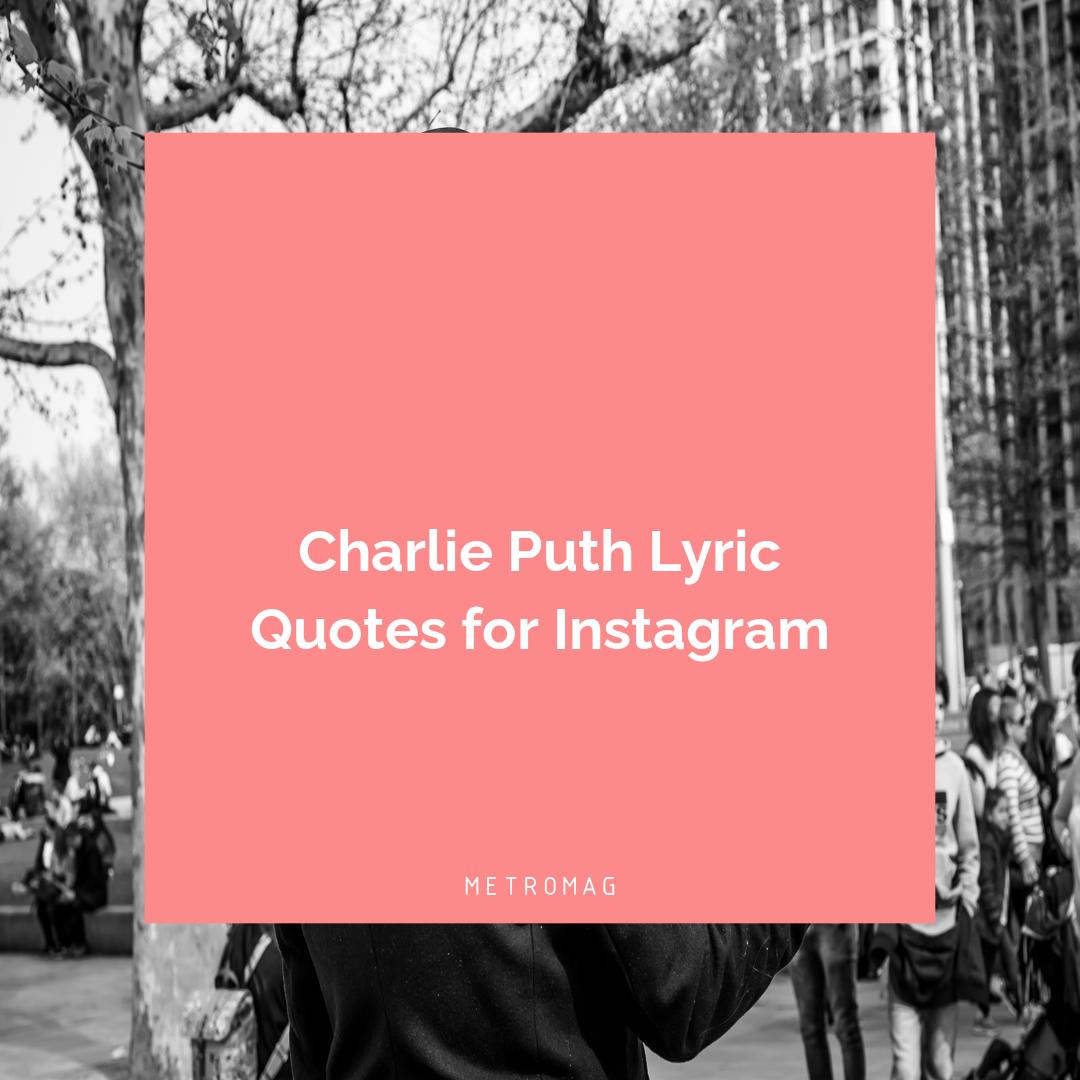 Charlie Puth Lyric Quotes for Instagram