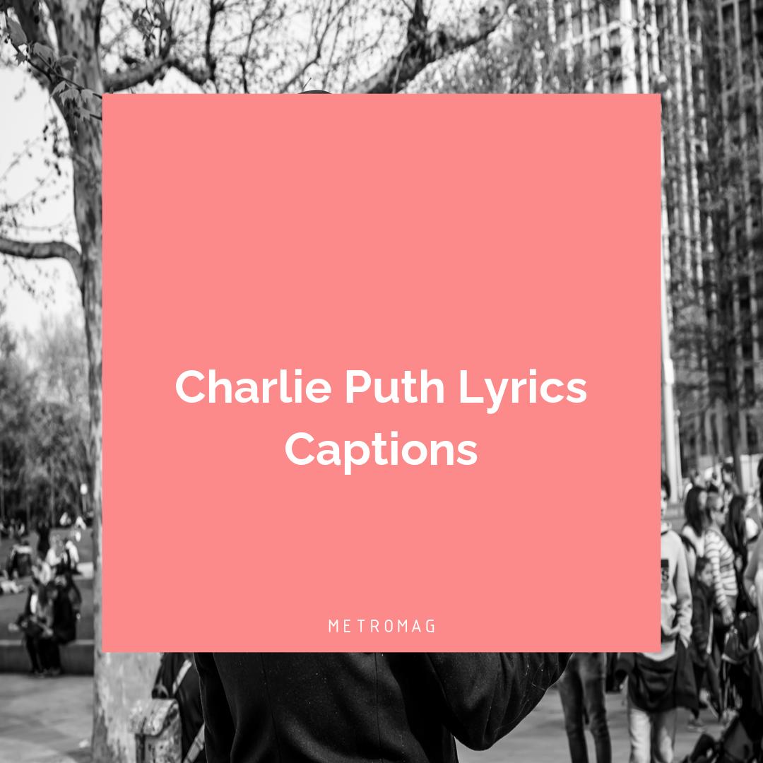 Charlie Puth Lyrics Captions