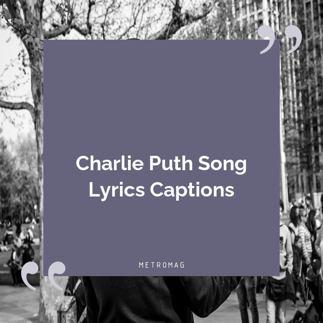 Charlie Puth Song Lyrics Captions